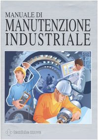 Manuale della Manutenzione Industriale